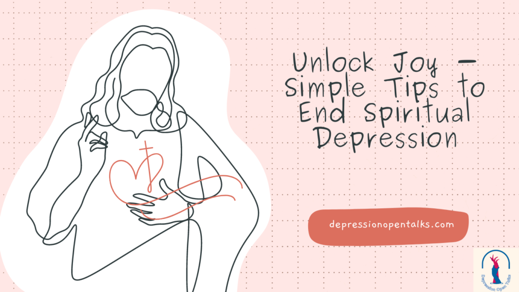 Unlock-Joy-Simple-Tips-to-End-Spiritual-Depression