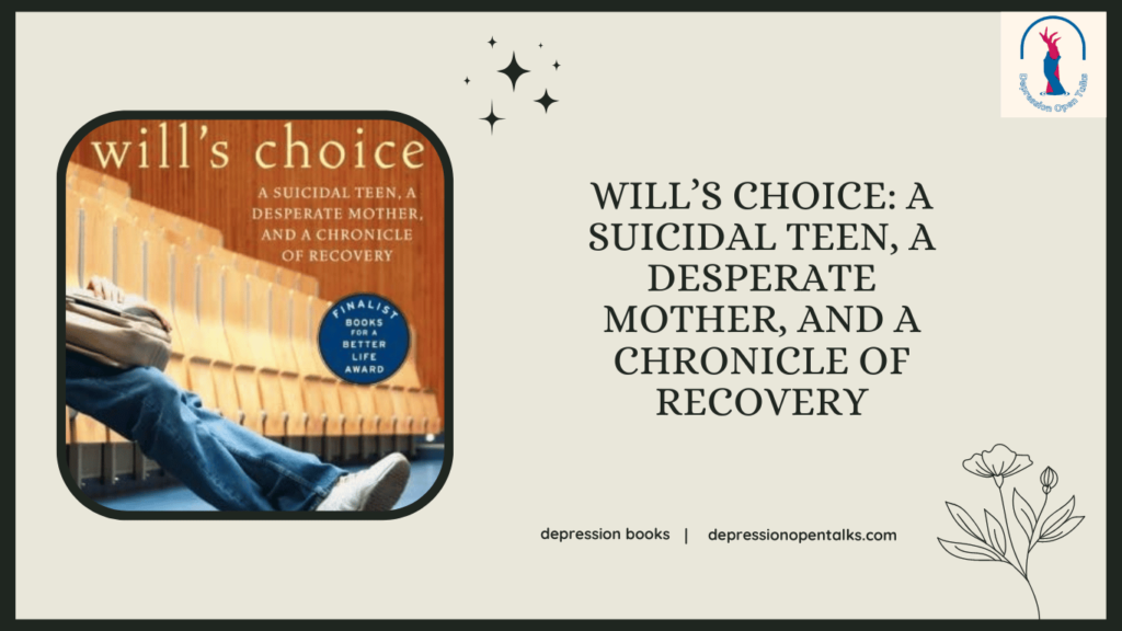 Wills-Choice-A-suicidal-teen-a-desperate-mother-and-a-chronicle-of-recovery